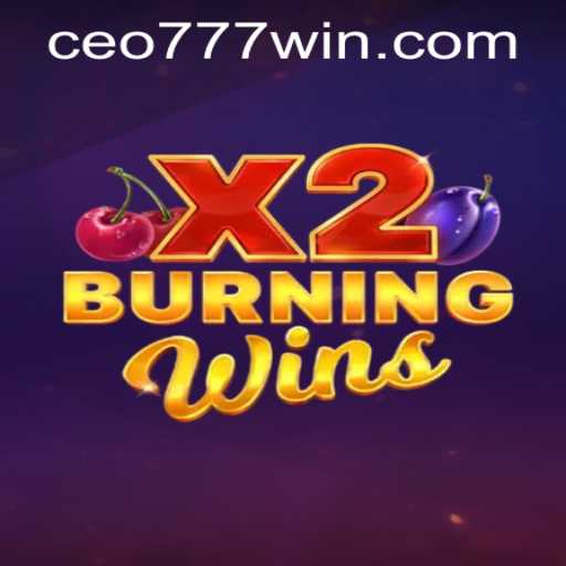 Experience the Thrill of BurningWinsX2 with CEO777 PH Login